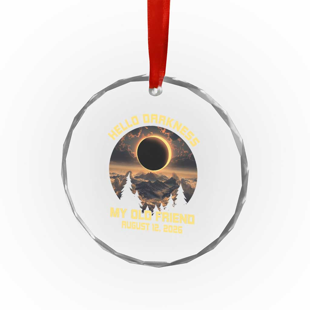 Hello Darkness My Old Friend August 12 2026 Crystal Glass Ornament Total Solar Eclipse Humorous Astronomy Gift
