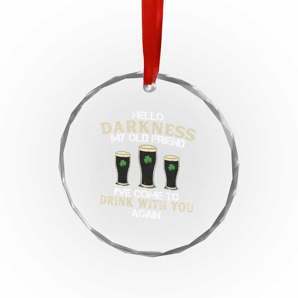 Hello Darkness My Old Friend Funny Irish Stout Beer Crystal Glass Ornament St. Patrick’s Day Drinking Humor Craft Brew Lovers