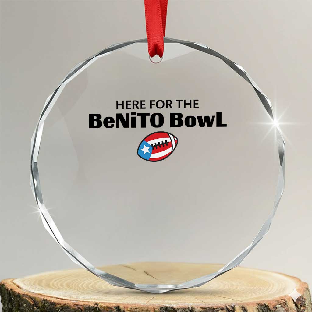 Here For The Benito Bowl Crystal Glass Ornament Funny Puerto Rican Football Party Celebration