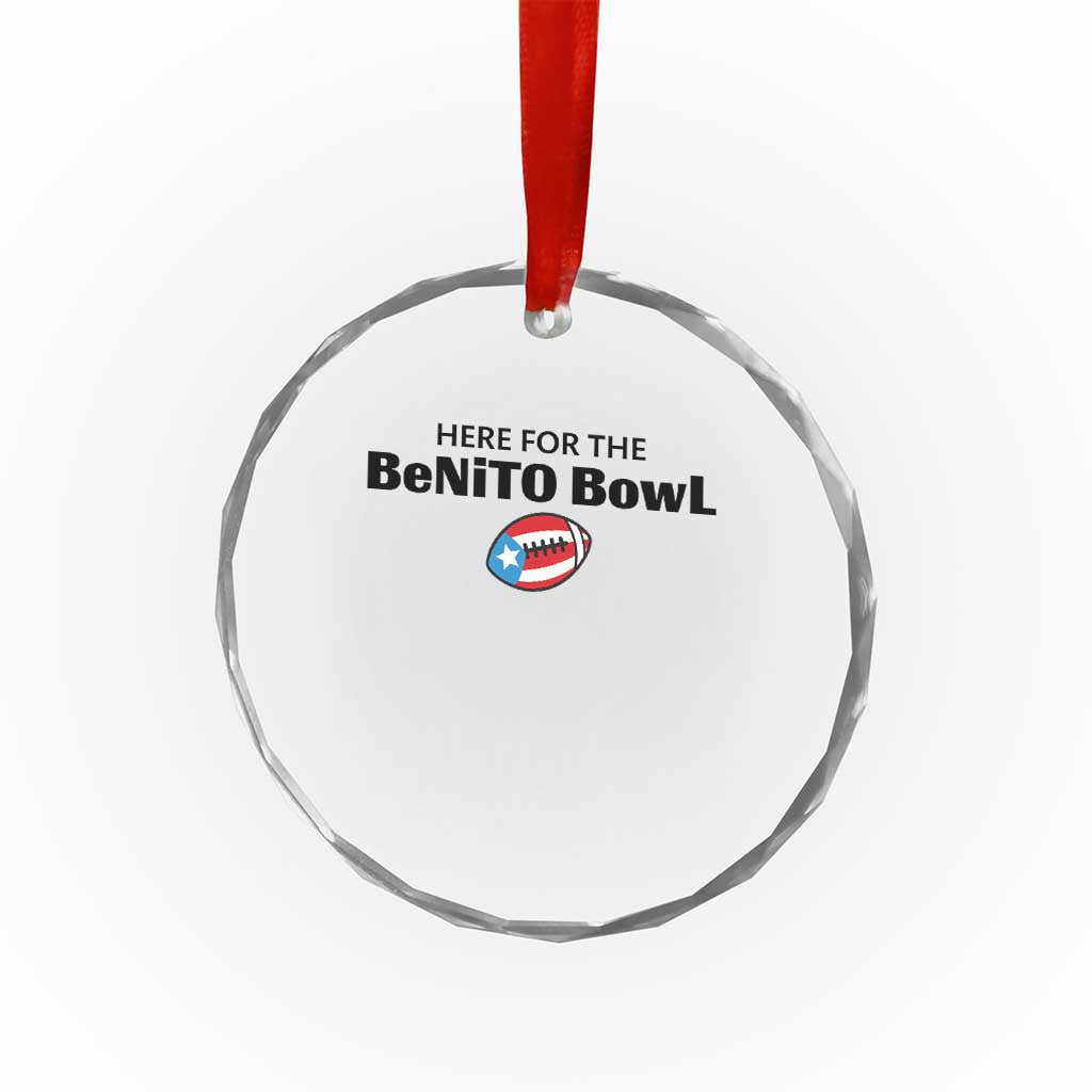 Here For The Benito Bowl Crystal Glass Ornament Funny Puerto Rican Football Party Celebration