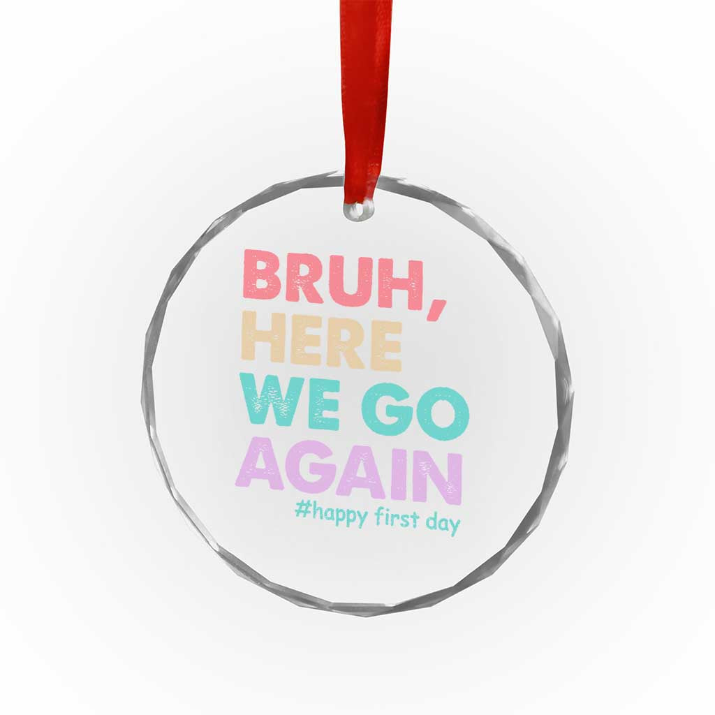 Here We Go Again Crystal Glass Ornament Funny Back To School Teacher Gen A Slang - Wonder Print Shop