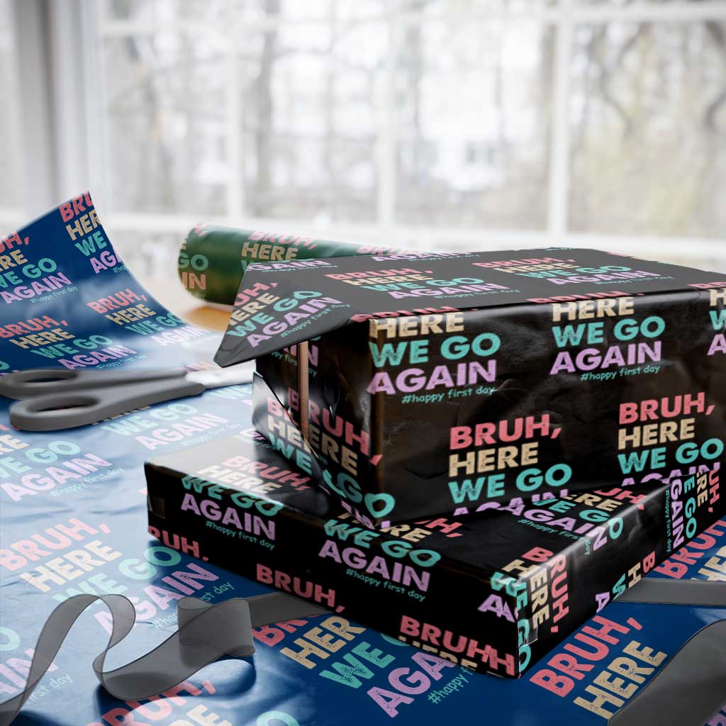 Here We Go Again Wrapping Paper Roll Funny Back To School Teacher Gen A Slang - Wonder Print Shop