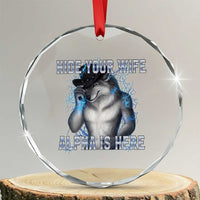 Hide Your Wife The Alpha Is Here Crystal Glass Ornament Funny Sarcastic Cringe Werewolf Meme