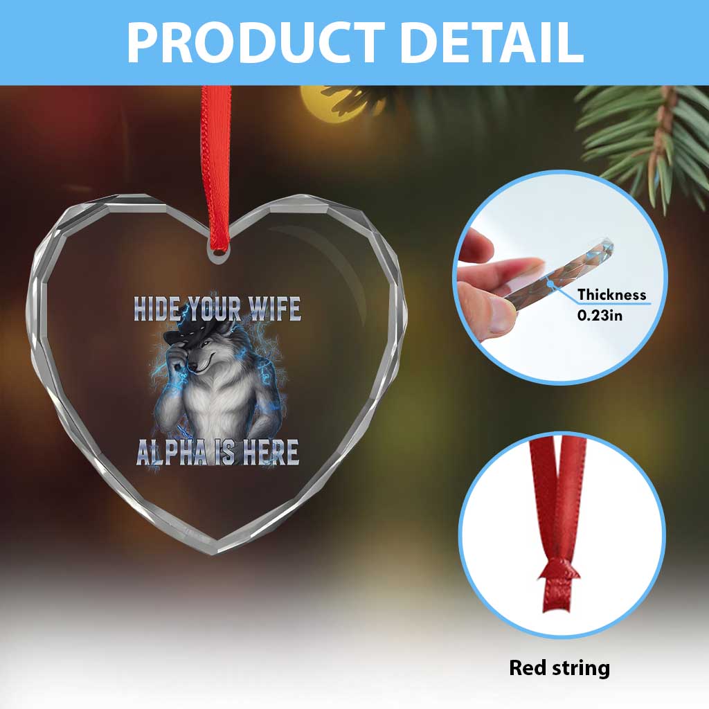 Hide Your Wife The Alpha Is Here Heart Crystal Glass Ornament Funny Sarcastic Cringe Werewolf Meme