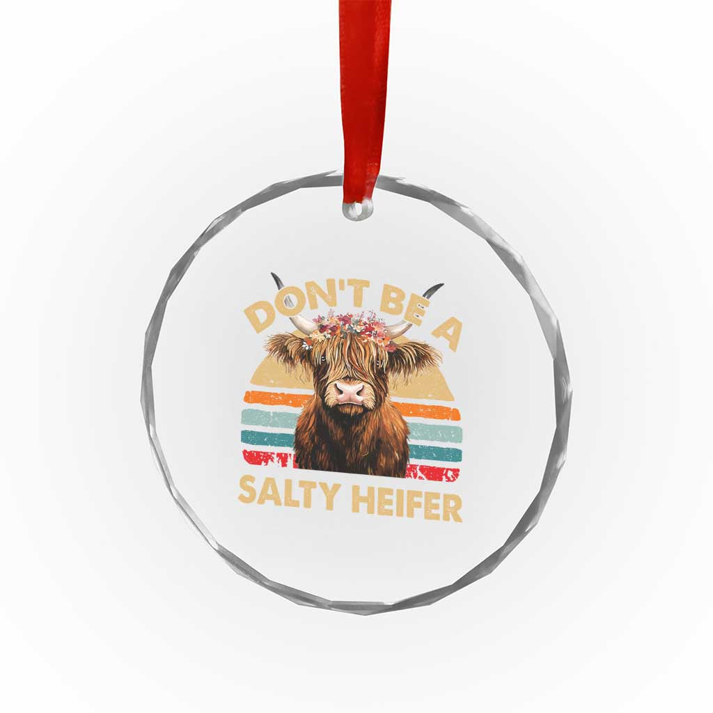 Highland Cow Crystal Glass Ornament Dont Be A Salty Heifer - Wonder Print Shop