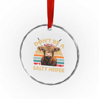 Highland Cow Crystal Glass Ornament Dont Be A Salty Heifer - Wonder Print Shop