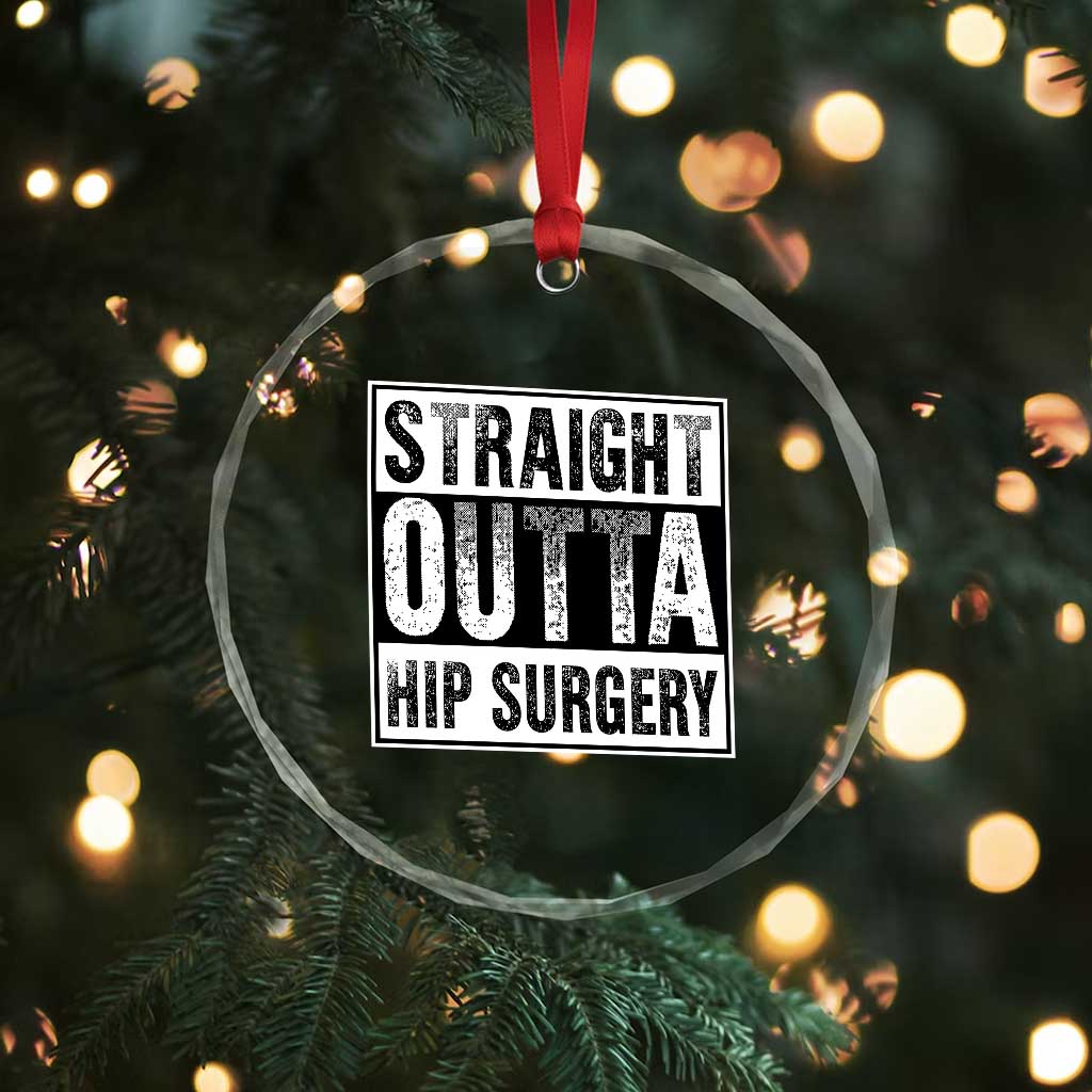 Hip Replacement Recovery Crystal Glass Ornament Straight Outta Hip Surgery Get Well