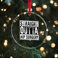 Hip Replacement Recovery Crystal Glass Ornament Straight Outta Hip Surgery Get Well