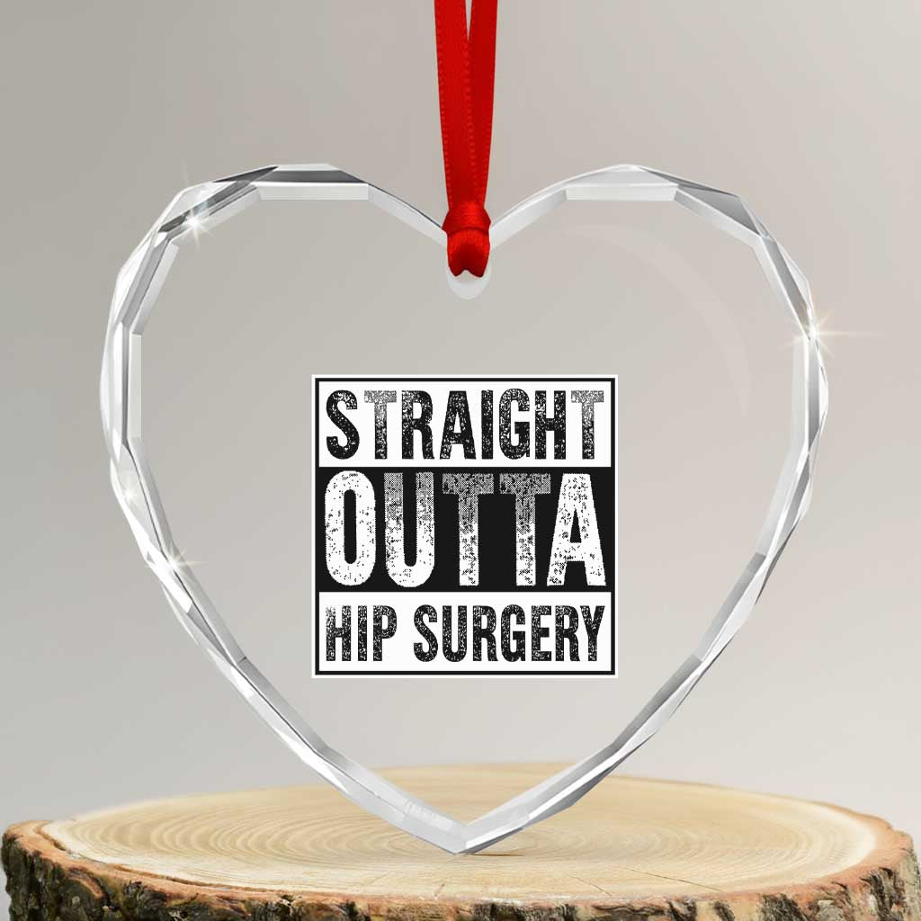 Hip Replacement Recovery Heart Crystal Glass Ornament Straight Outta Hip Surgery Get Well