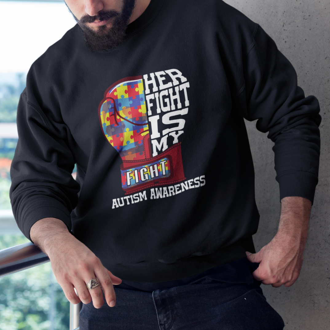 Autism Awareness Sweatshirt Her Fight Is My Fight Mom Dad Parents Support - Wonder Print Shop