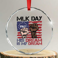 His Dream is My Dream Crystal Glass Ornament Martin Luther King Jr MLK Day - Wonder Print Shop