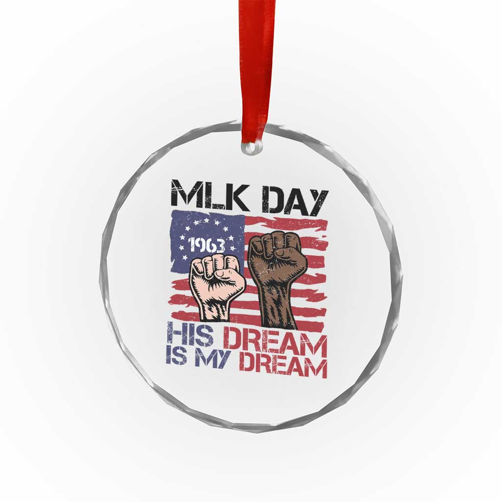His Dream is My Dream Crystal Glass Ornament Martin Luther King Jr MLK Day - Wonder Print Shop