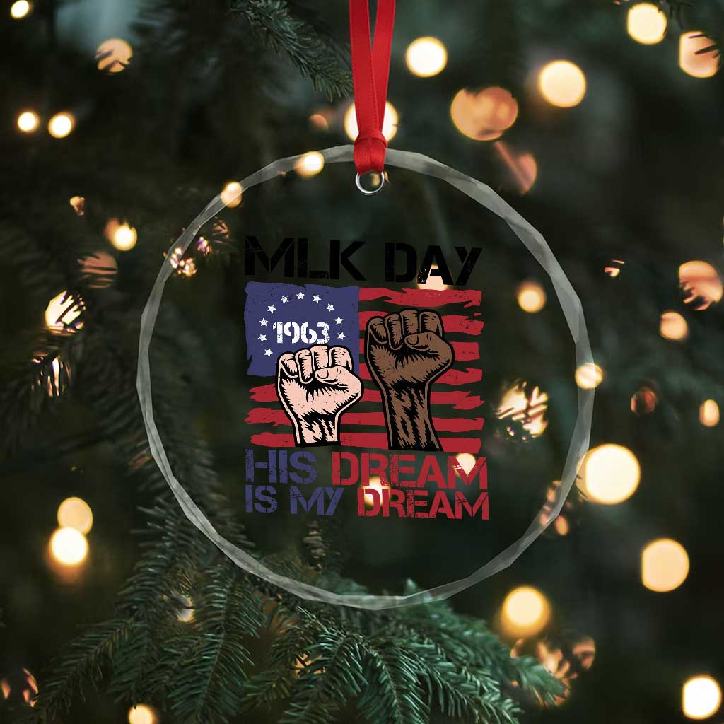 His Dream is My Dream Crystal Glass Ornament Martin Luther King Jr MLK Day - Wonder Print Shop