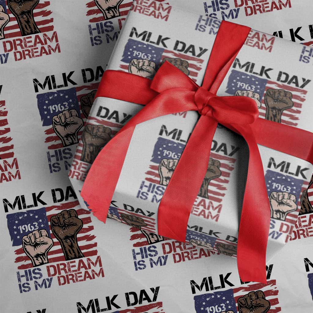 His Dream is My Dream Wrapping Paper Roll Martin Luther King Jr MLK Day - Wonder Print Shop