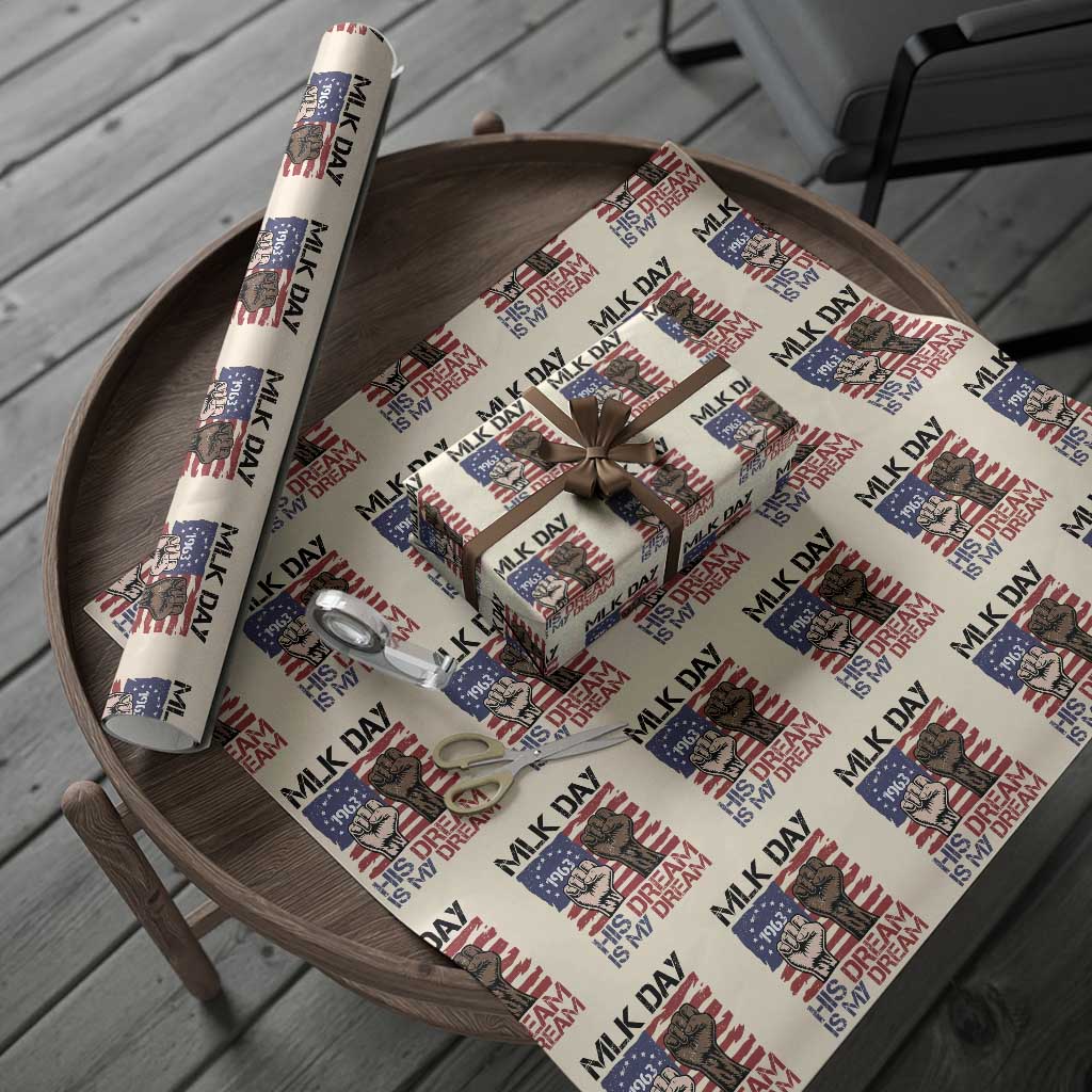 His Dream is My Dream Wrapping Paper Roll Martin Luther King Jr MLK Day - Wonder Print Shop