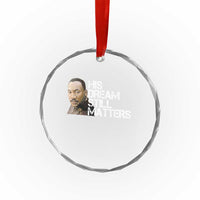 His Dream Still Matters Crystal Glass Ornament Martin Luther King Jr - Wonder Print Shop