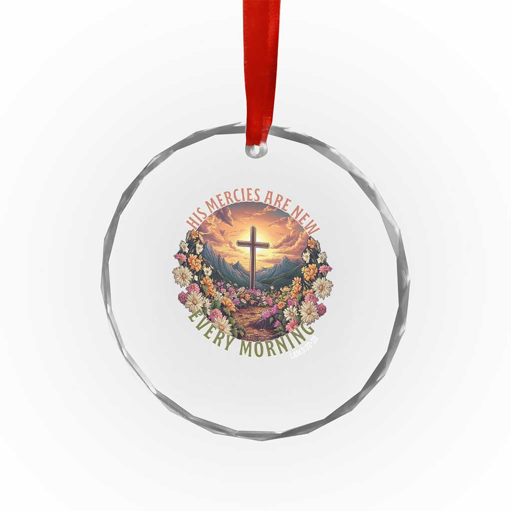 His Mercies Are New Every Morning Crystal Glass Ornament Good Friday Religious Christian Bible Verse - Wonder Print Shop