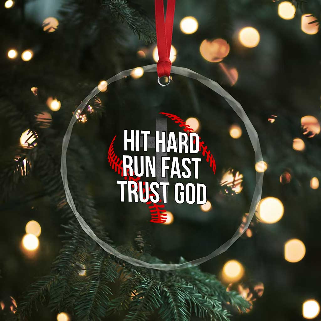 Hit Hard Run Fast Trust God Christian Baseball Crystal Glass Ornament