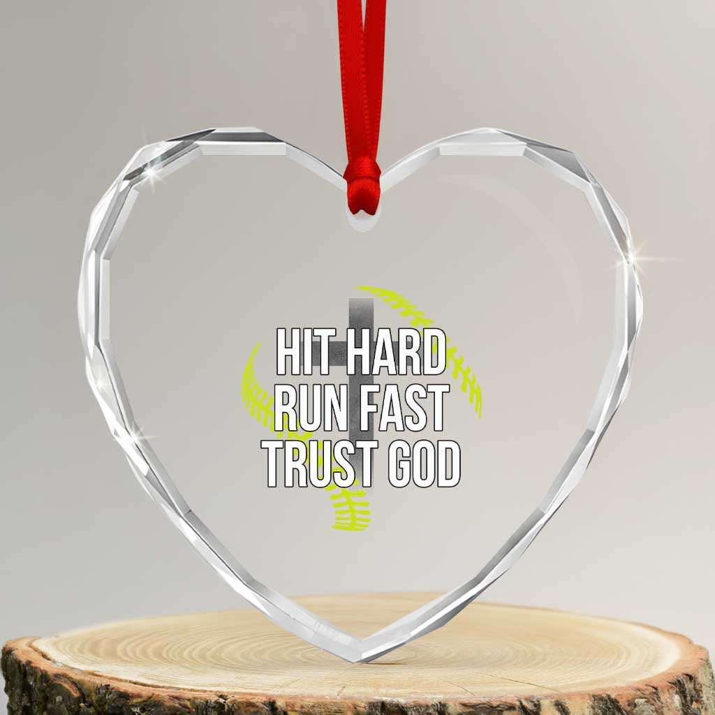 Hit Hard Run Fast Trust God Christian Softball Heart Crystal Glass Ornament