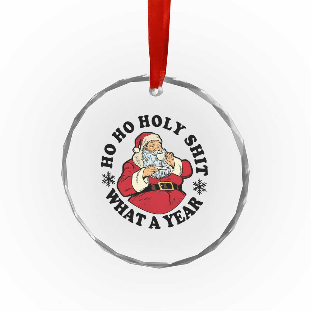 Ho Ho Holy Shit What A Year Crystal Glass Ornament Funny Christmas Santa - Wonder Print Shop