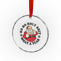 Ho Ho Holy Shit What A Year Crystal Glass Ornament Funny Christmas Santa - Wonder Print Shop