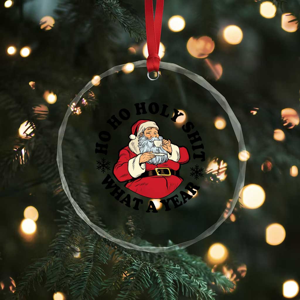 Ho Ho Holy Shit What A Year Crystal Glass Ornament Funny Christmas Santa - Wonder Print Shop