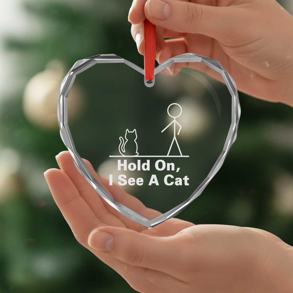 Hold On I See A Cat Heart Crystal Glass Ornament Funny Cat Person Stick Figure Graphic - Wonder Print Shop