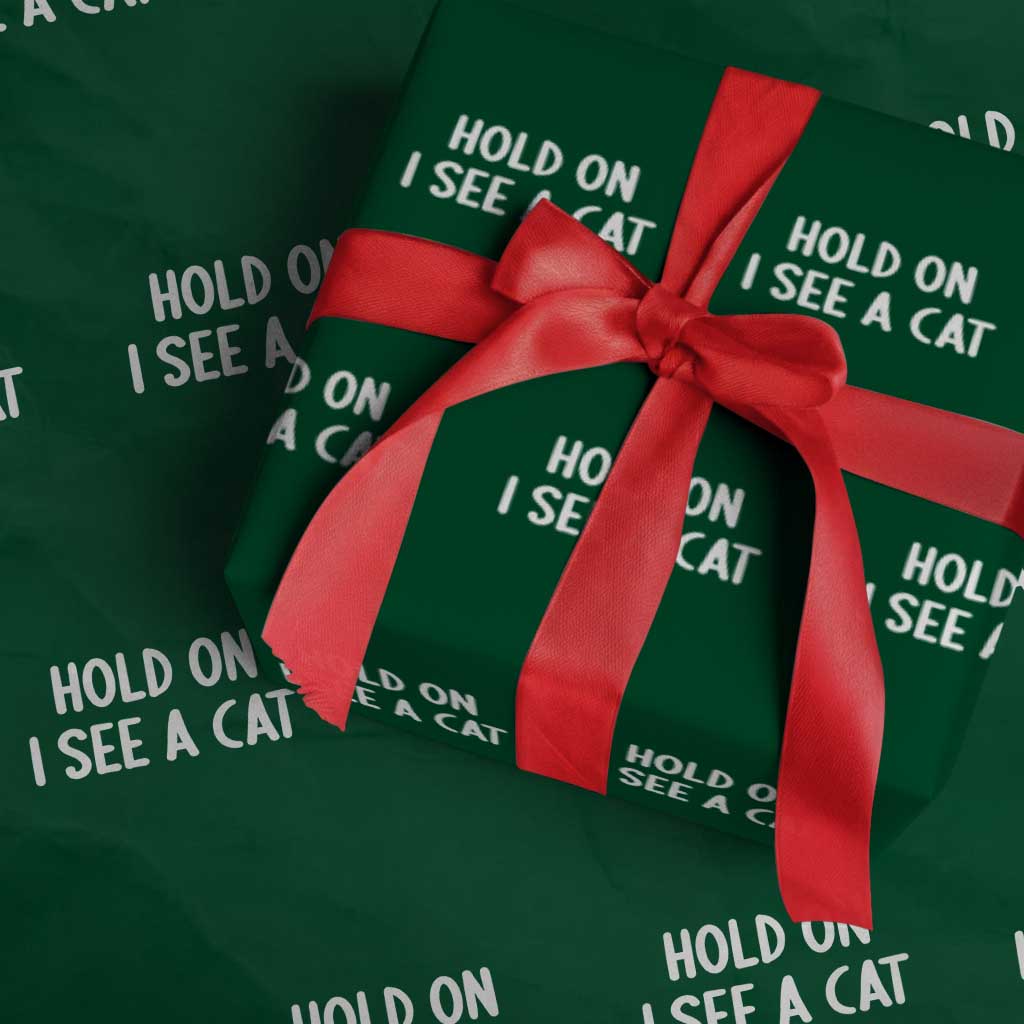 Hold On I See A Cat Wrapping Paper Roll Funny Pet Parent Humor Cat Person - Wonder Print Shop
