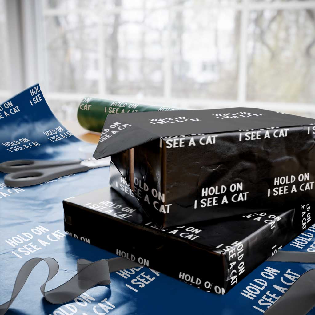 Hold On I See A Cat Wrapping Paper Roll Funny Pet Parent Humor Cat Person - Wonder Print Shop