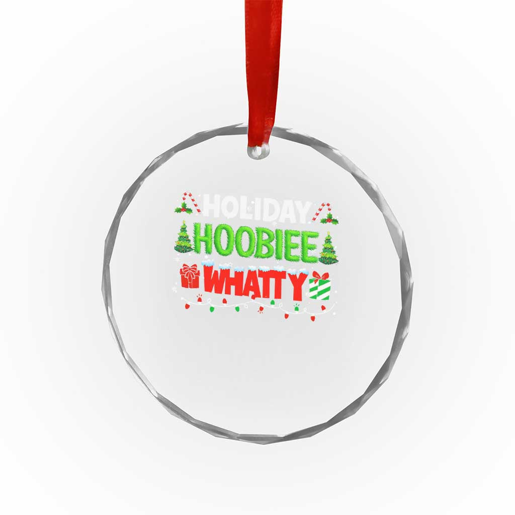 Holiday Hoobie Whatty Crystal Glass Ornament Funny Christmas Movie - Wonder Print Shop