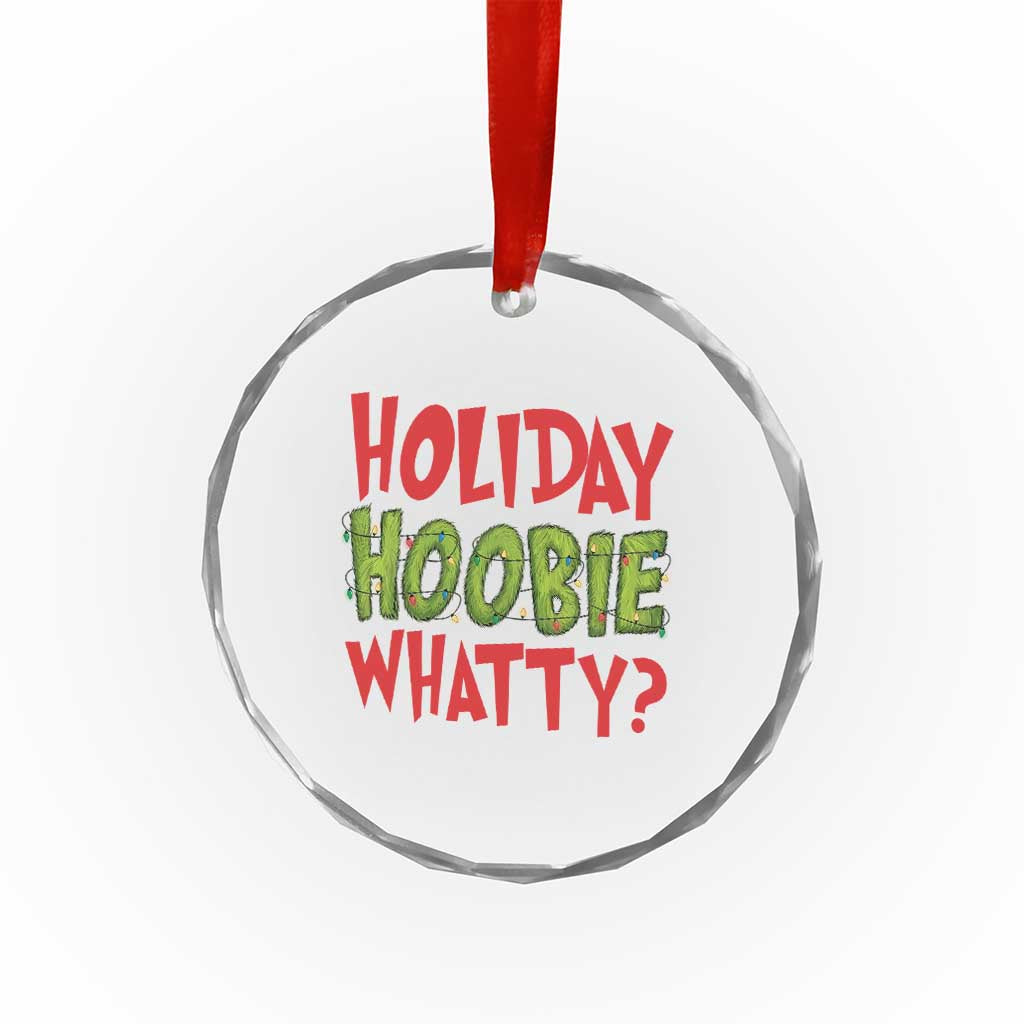 Holiday Hoobie Whatty Crystal Glass Ornament Funny Christmas Movie Holiday - Wonder Print Shop