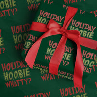 Holiday Hoobie Whatty Wrapping Paper Roll Funny Christmas Movie Holiday - Wonder Print Shop