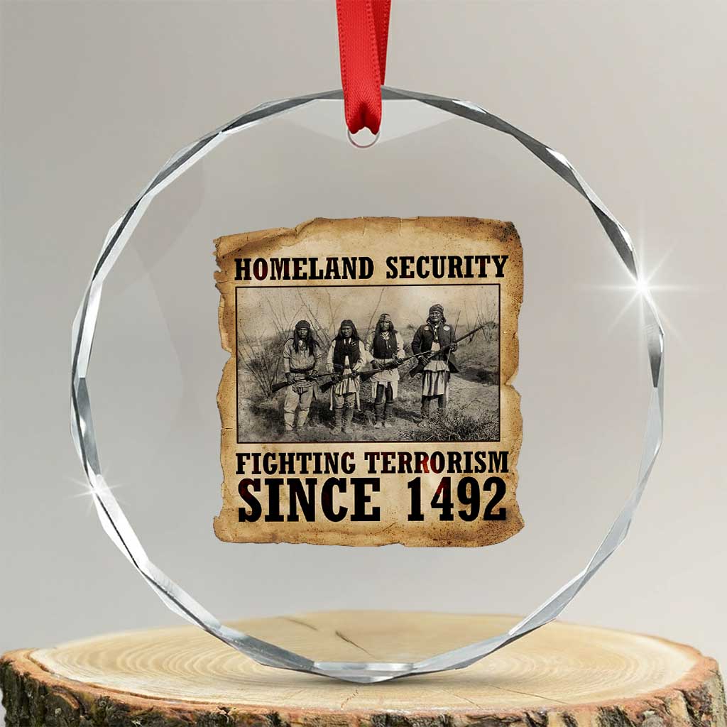 Homeland Security Fighting Terrorism Since 1492 Crystal Glass Ornament Native American Indian
