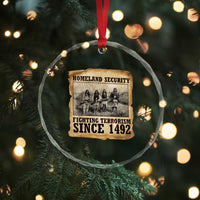 Homeland Security Fighting Terrorism Since 1492 Crystal Glass Ornament Native American Indian