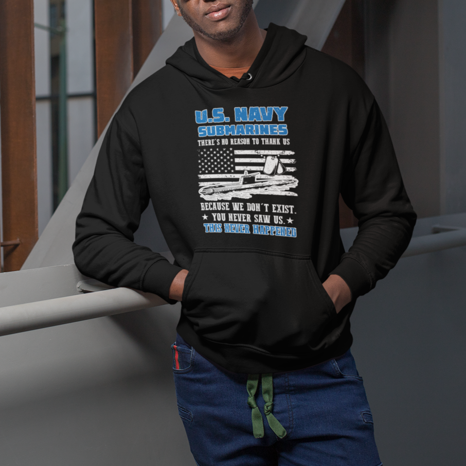 Navy Veteran Hoodie We Don't Exist You Never Saw Us Submarine Funny - Wonder Print Shop