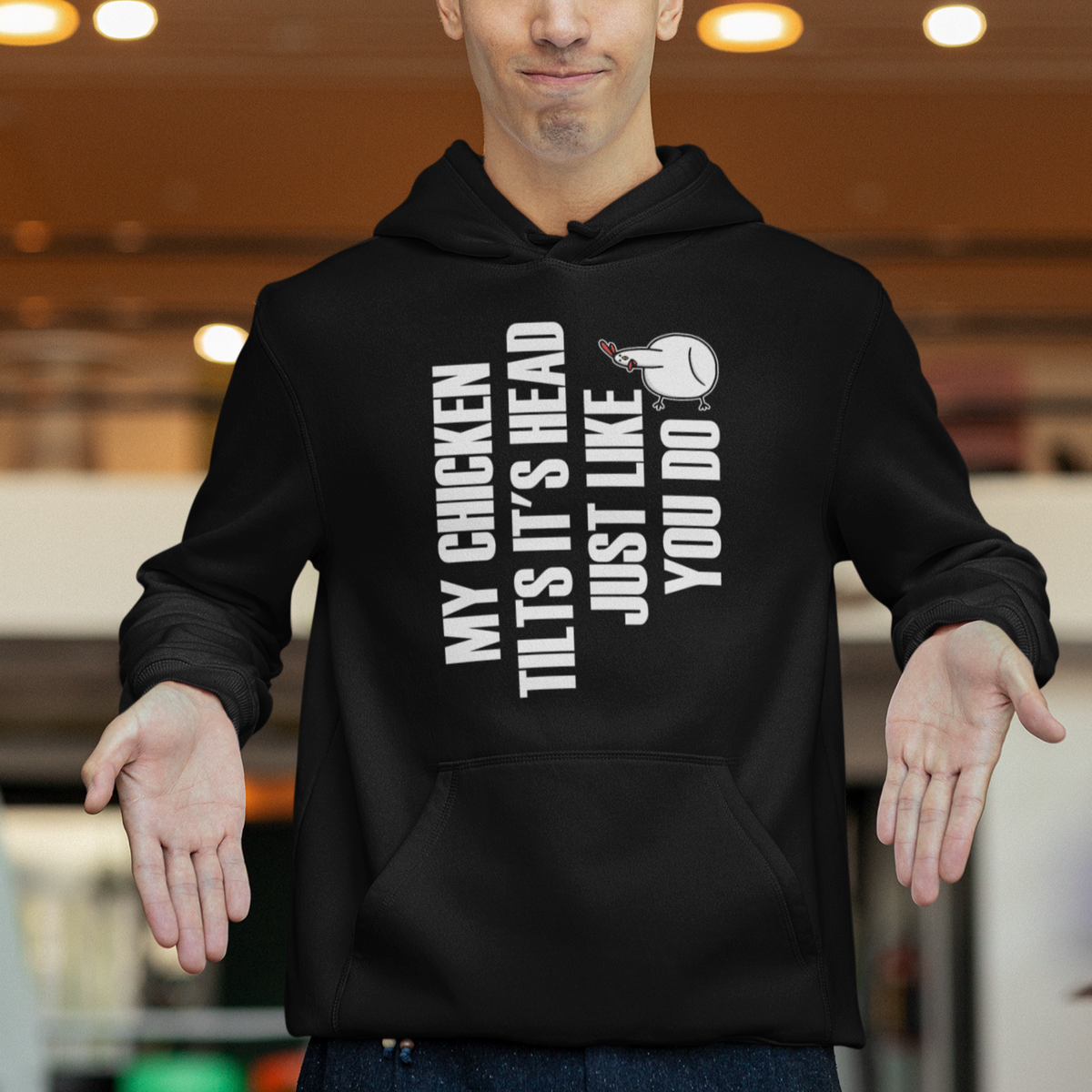 My Chicken Tilts It's Head Just Like You Do Funny Hoodie - Wonder Print Shop
