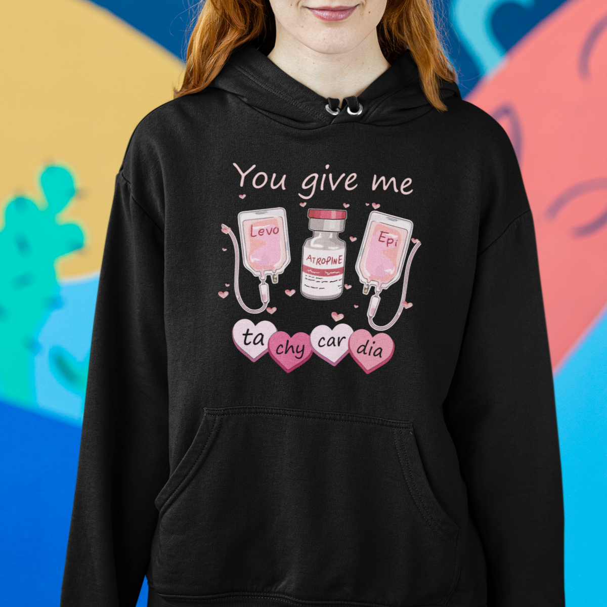 Valentine's Day Hoodie You Give Me Tachycardia ICU Nurse Life - Wonder Print Shop