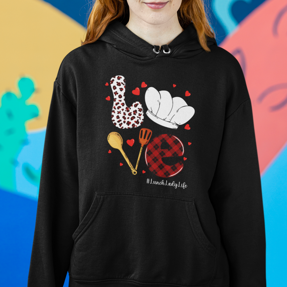 Valentine's Day Hoodie LOVE Lunch Lady Life - Wonder Print Shop
