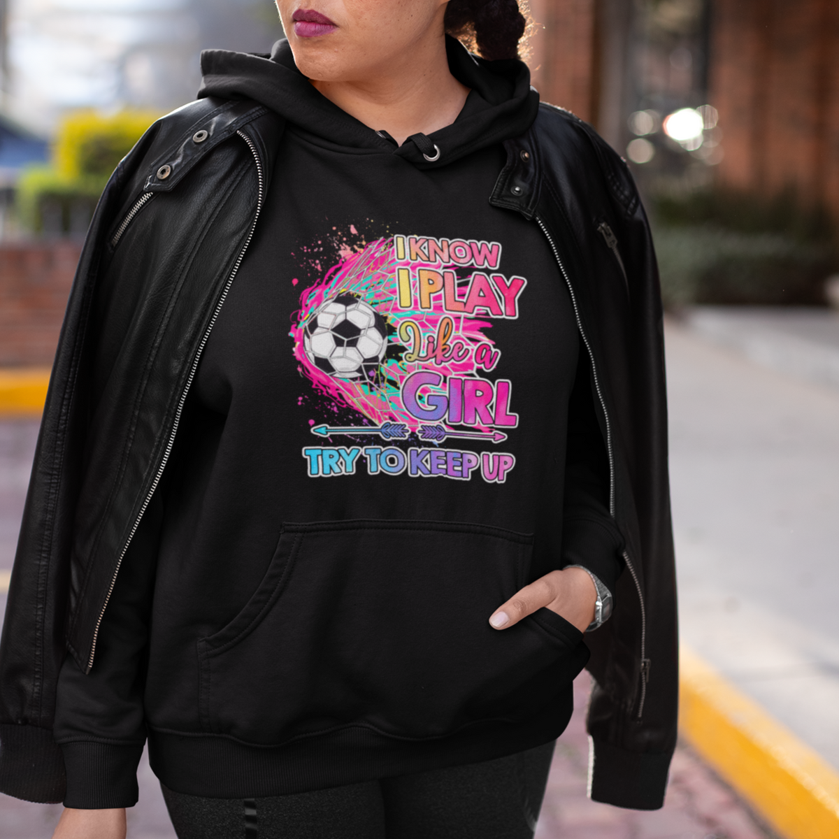 Soccer Hoodie I Know I Play Like A Girl Soccer Pink Power - Wonder Print Shop