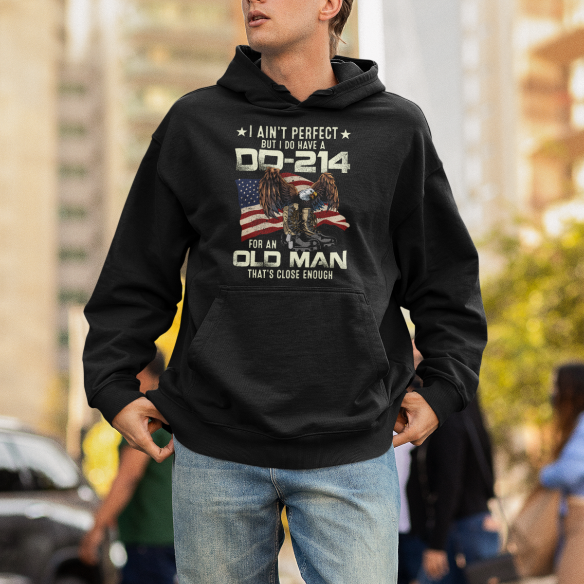 American Veteran Hoodie I Ain't Perfect But I Do Have DD-214 For An Old Man That's Close Enough - Wonder Print Shop