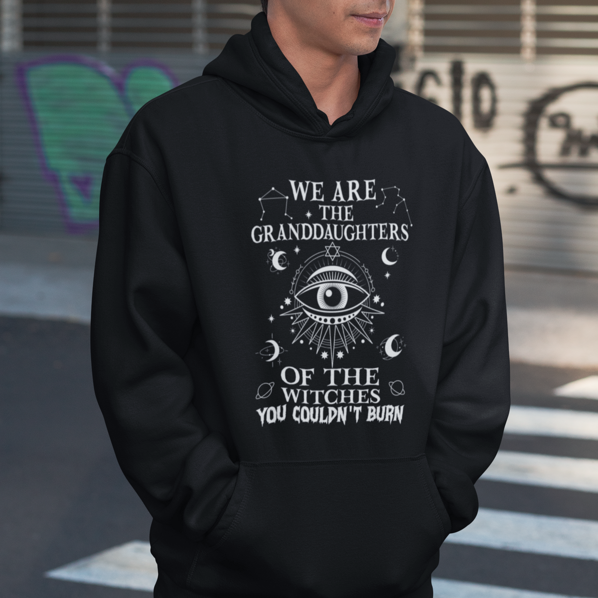 We Are The Granddaughters Of The Witches You Couldn't Burn Hoodie - Wonder Print Shop