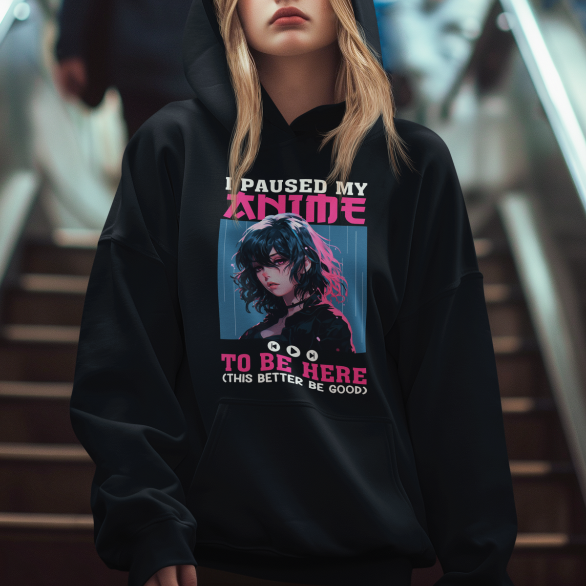 I Paused My Anime To Be Here Hoodie - Wonder Print Shop