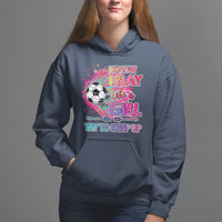 Soccer Hoodie I Know I Play Like A Girl Soccer Pink Power - Wonder Print Shop
