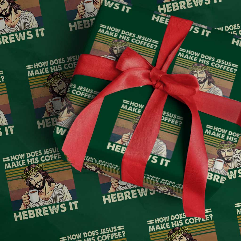 How Does Jesus Make His Coffee Hebrews It Wrapping Paper Roll Funny Christian Coffee Lover - Wonder Print Shop