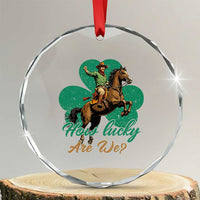 How Lucky Are We Crystal Glass Ornament Cowboy Western Irish St Patrick's Day