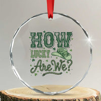 How Lucky Are We Crystal Glass Ornament Cowboy Western St Patrick's Day