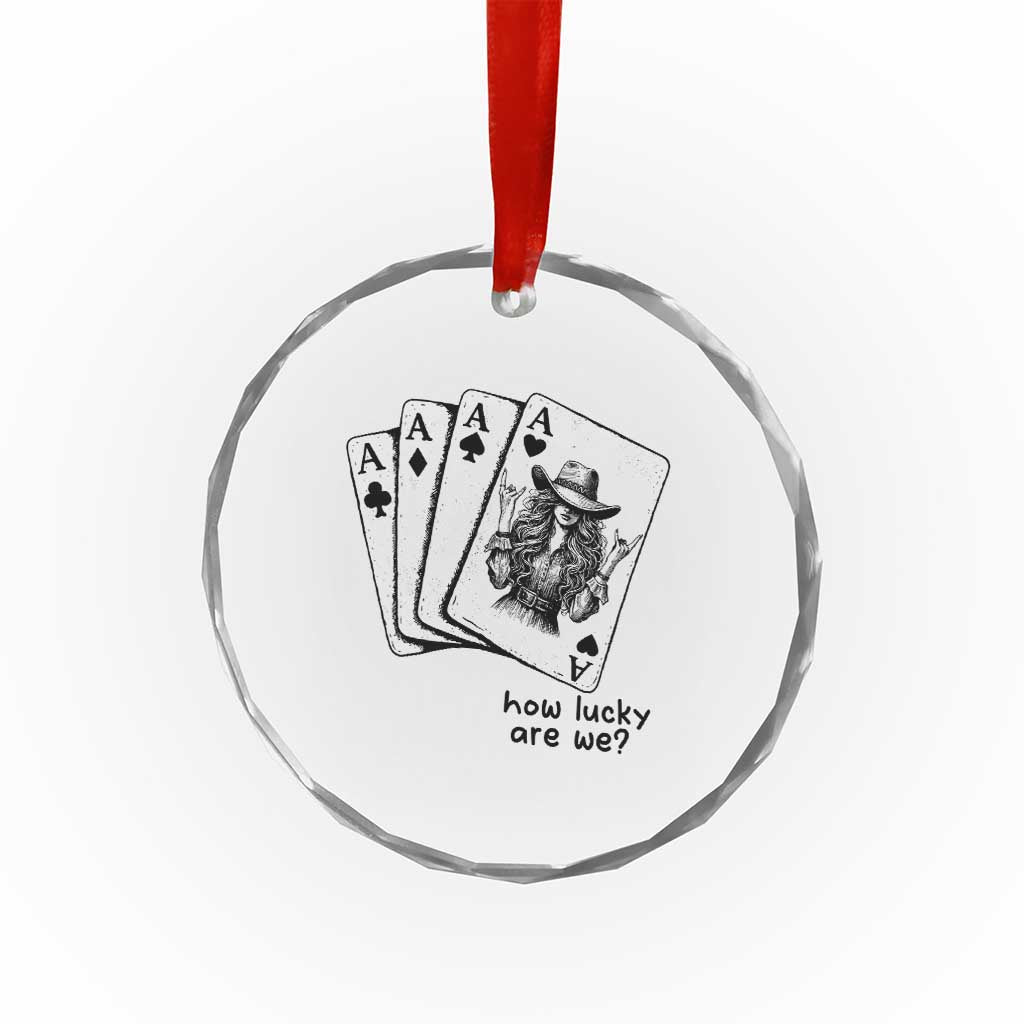 How Lucky Are We Crystal Glass Ornament Funny Western Cowgirl Rodeo Playing Card