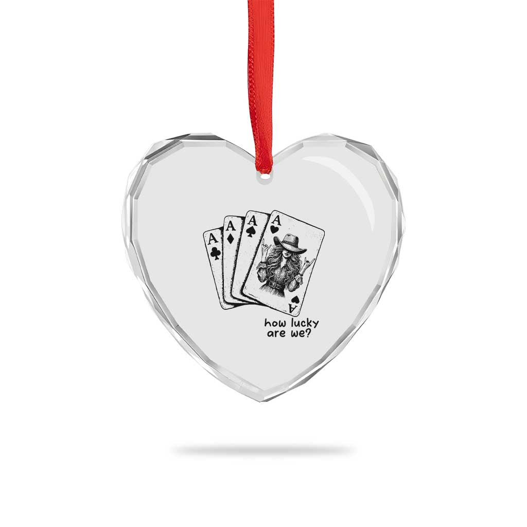 How Lucky Are We Heart Crystal Glass Ornament Funny Western Cowgirl Rodeo Playing Card