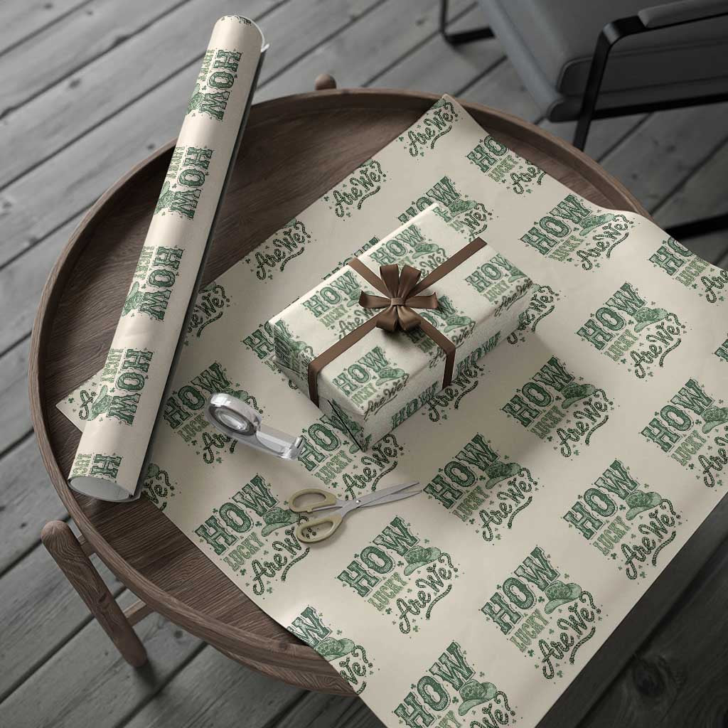 How Lucky Are We Wrapping Paper Roll Cowboy Western St Patrick's Day