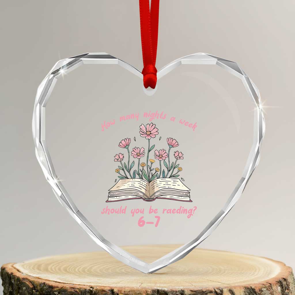 How Many Nights a Week Should You Be Reading 6 7 Heart Crystal Glass Ornament Aesthetic Floral Book - Wonder Print Shop
